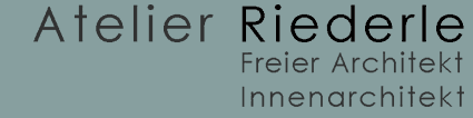 Atelier Riederle, Freier Architekt und Innenarchitekt Erwin Riederle